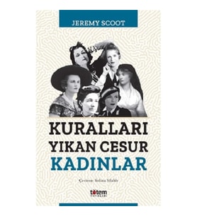 Kuralları Yıkan Cesur Kadınlar