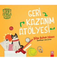 Geri Kazanım Atölyesi - Sıfır Atıkla Yaşa