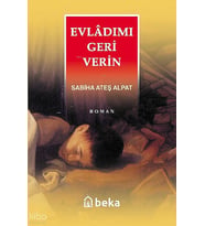 Evladımı Geri Verin Beka Yayınları Sabiha Ateş Alpat