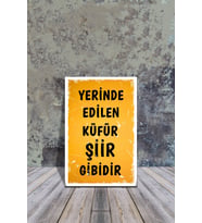 Ahşap Poster 'yerinde Edilen Küfür Şiir Gibidir' 20x30cm