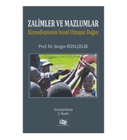 Zalimler Ve Mazlumlar Küreselleşmenin İnsani Olmayan Doğası