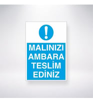 Malınızı Ambara Teslim Ediniz 21x35 Arkası Yapışkanlı Levha