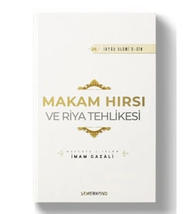 Makam Hırsı ve Riya Tehlikesi