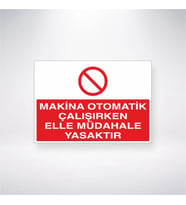 Makina Otomatik Çalışırken Elle Müdahale Yasaktır