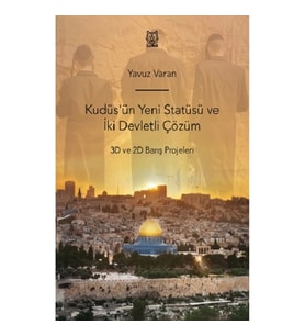 Kudüs'ün Yeni Statüsü ve İki Devletli Çözüm