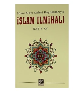 Sünni Alevi Caferi Kaynaklarıyla İslam İlmihali
