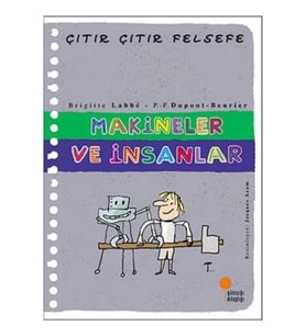 Çıtır Çıtır Felsefe Serisi 28 - Makineler ve İnsanlar