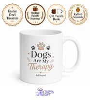 Dogs Are My Therapy Köpekler Terapimdir İngilizce Baskılı Kupa Bardak Hediye