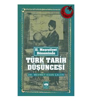 II. Meşrutiyet Döneminde Türk Tarih Düşüncesi