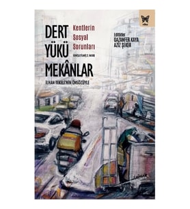 Dert Yükü Mekanlar