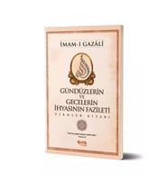 Gündüzlerin ve Gecelerin İhyasının Fazileti Virdler Kitabı - İmam Gazali 