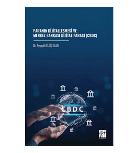 Paranın Dijitalleşmesi Ve Merkez Bankası Dijital Parası (CBDC)