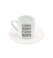 Iç Istemem Çalışayım Ep Isterim Yatayım Türk Kahve Fincanı