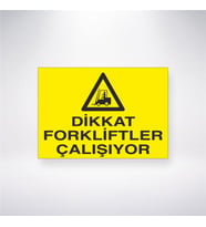 Dikkat Forkliftler Çalışıyor 21x28 Arkası Yapışkanlı Levha