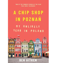 A Chip Shop In Poznan: My Unlikely Year In Poland