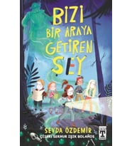 Bizi Bir Araya Getiren Şey