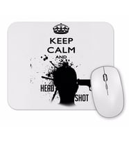 Keep Calm And Head Shot Mouse Pad