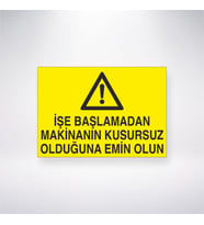 İşe Başlamadan Önce Makinanın Kusursuz Olduğundan Emin Olun