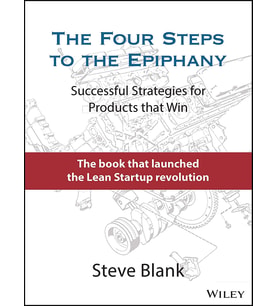 The Four Steps To The Epiphany: Successful Strategies For Products That Win (Krem)