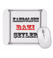 Kahrolsun Bazı Şeyler Mouse Pad.jpg