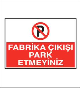 Fabrika çıkışı Park Etmeyiniz Metal Uyarı Levhası