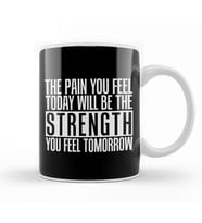 The Pain You Will Feel Will Be Your Strength Tomorrow Kupa Bardak Porselen