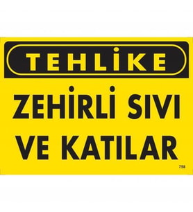 Tehlike Zehirli Sıvı Ve Katılar Uyarı Levhası 25x35 KOD:758
