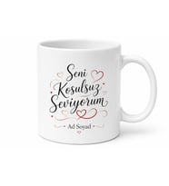 İsme Özel Koşulsuz Seven Yazılı Kupa Bardak Sevgiliye Hediye
