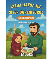 Kızım Hafsa ile Siyer Öğreniyoruz Medine Dönemi Beka Yayınları Mahsun Başaran