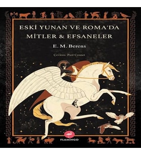 Eski Yunan Ve Roma’da Mitler &amp; Efsaneler