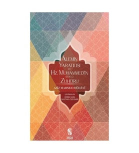 Alemin Yaratılışı ve Hz. Muhammed'in (s.a.v.) Zuhuru