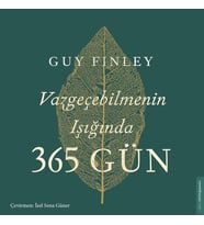 Vazgeçebilmenin Işığında 365 Gün
