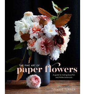 The Fine Art Of Paper Flowers: A Guide To Making Beautiful And Lifelike Botanicals (Krem)