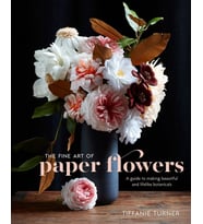 The Fine Art Of Paper Flowers: A Guide To Making Beautiful And Lifelike Botanicals (Krem)