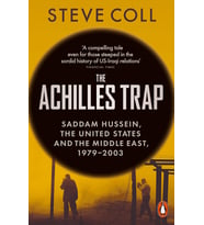 The Achilles Trap: Saddam Hussein, the United States and the Middle East, 1979-2003