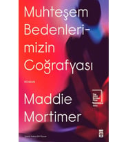 Muhteşem Bedenlerimizin Coğrafyası
