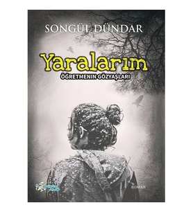 Yaralarım - Öğretmenin Gözyaşları