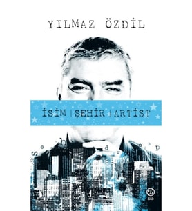 İsim Şehir Artist Yılmaz Özdil Sia Yayın