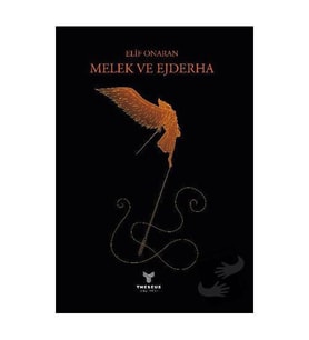 Melek ve Ejderha / Theseus Yayınevi / Elif Onaran