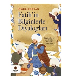 Fatih’in Bilginlerle Diyalogları