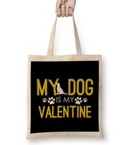 My Dog Is My Valentine Funny Dog Mom & Dog Dad Bez Çanta Uzun Saplı