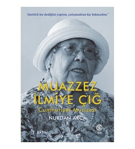 Muazzez İlmiye Çığ - Cumhuriyet Mucizesi
