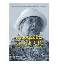 Muazzez İlmiye Çığ - Cumhuriyet Mucizesi