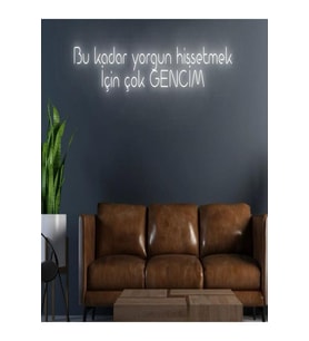 Bu Kadar Yorgun Hissetmek İçin Çok GENCİM Yazılı Neon Tabela