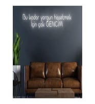 Bu Kadar Yorgun Hissetmek İçin Çok GENCİM Yazılı Neon Tabela
