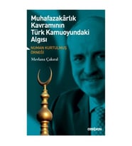 Muhafazakarlık Kavramının Türk Kamuoyundaki Algısı