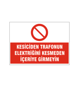 Elektriği kesmeden içeriye girmeyin, isg uyarı levhası
