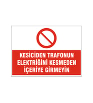 Elektriği kesmeden içeriye girmeyin, isg uyarı levhası