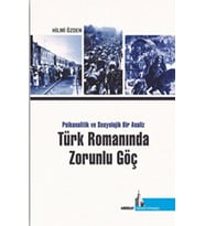 Türk Romanında Zorunlu Göç Psikanalitik ve Sosyolojik Bir Analiz