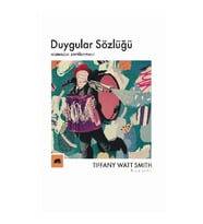 Duygular Sözlüğü: “Acıma”dan “Zevklenme”ye